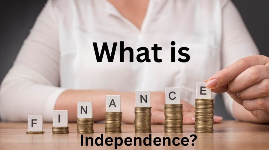 What is Financial Independence